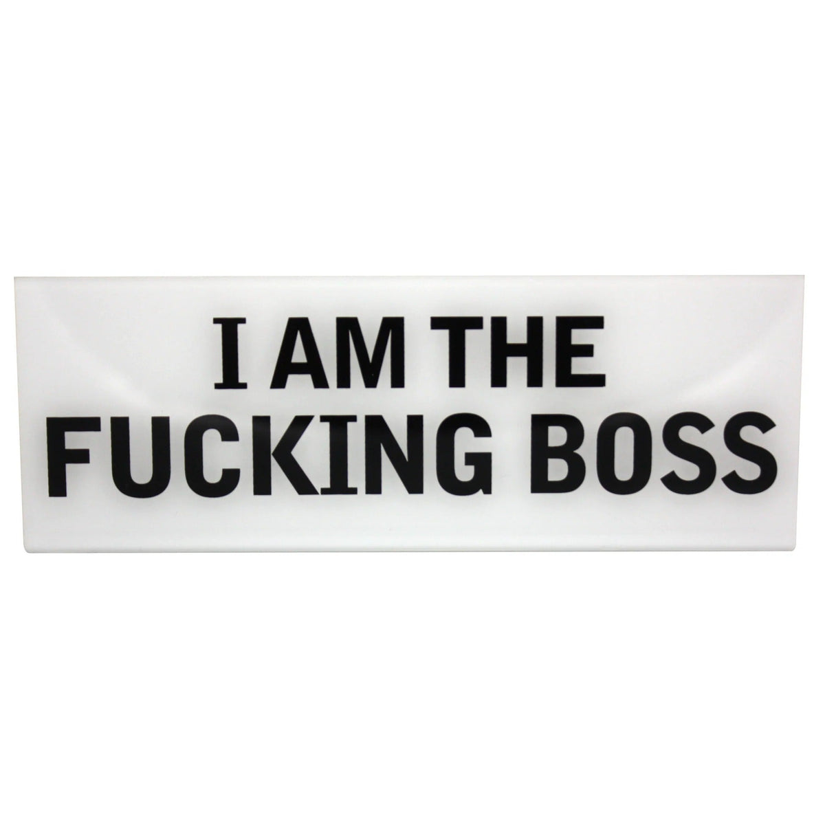 I Am The Fucking Boss Desk Plate